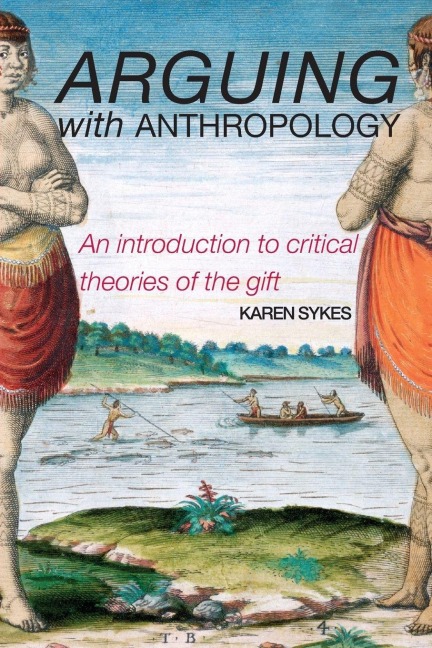 Arguing With Anthropology - Karen Sykes