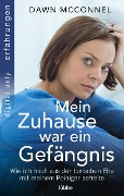 Cover-Bild zum Titel 'Mein Zuhause war ein Gefängnis' von 'Dawn McConnel'