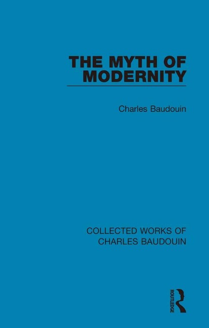 The Myth of Modernity - Charles Baudouin