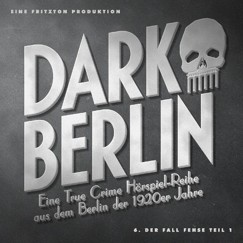 Dark Berlin - Eine True Crime Hörspiel-Reihe aus dem Berlin der 1920er Jahre - 6. Fall - Johanna Magdalena Schmidt