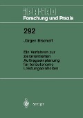 Cover-Bild zum Titel 'Ein Verfahren zur zielorientierten Auftragseinplanung für teilautonome Leistungseinheiten' von 'Jürgen Bischoff'