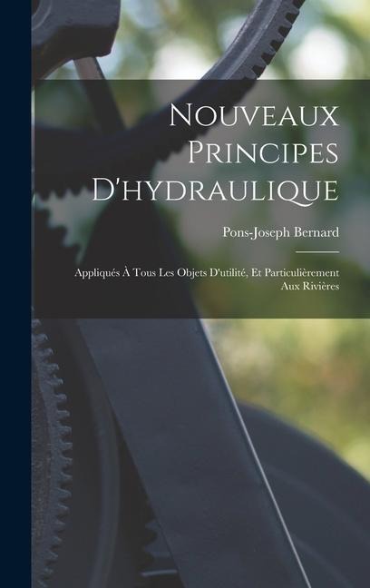 Nouveaux Principes D'hydraulique - Pons-Joseph Bernard
