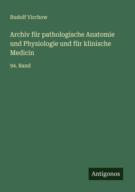 Archiv für pathologische Anatomie und Physiologie und für klinische Medicin - Rudolf Virchow