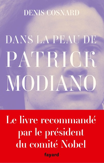 Dans la peau de Patrick Modiano - Denis Cosnard