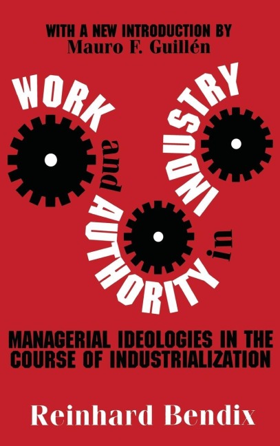 Work and Authority in Industry - Reinhard Bendix