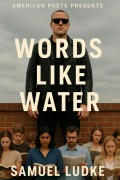 Cover-Bild zum Titel 'Words Like Water' von 'Samuel Ludke'