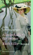 Cover-Bild zum Titel 'Alles behalten für immer. Ruth Rilke' von 'Erika Schellenberger'