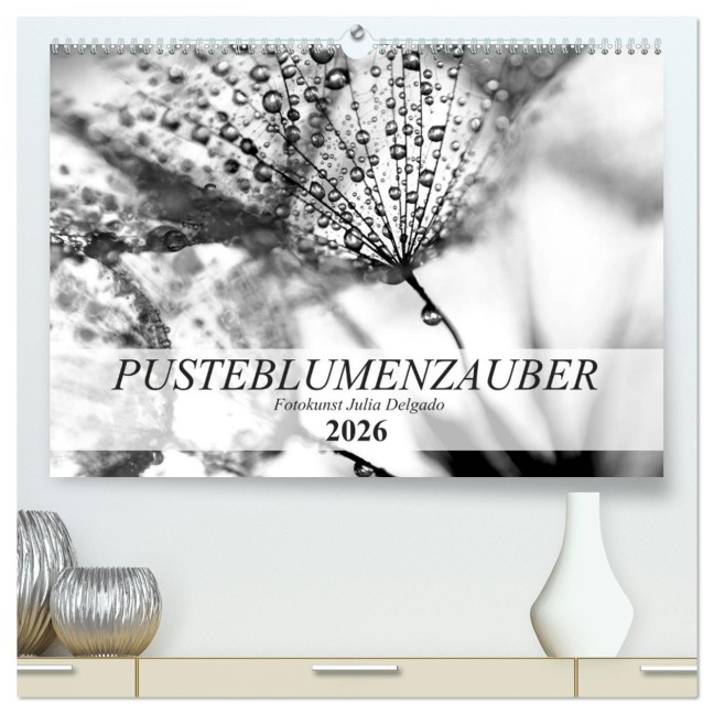 Pusteblumenzauber in schwarzweiß (hochwertiger Premium Wandkalender 2026 DIN A2 quer), Kunstdruck in Hochglanz - Julia Delgado