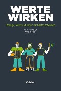 Cover-Bild zum Titel 'Werte wirken' von 'Martin Permantier, Daniel Bischoff, Britta Korpas'