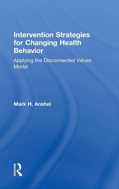 Intervention Strategies for Changing Health Behavior - Mark H. Anshel