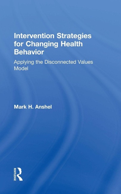 Intervention Strategies for Changing Health Behavior - Mark H. Anshel