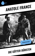 Cover-Bild zum Titel 'Die Götter dürsten' von 'Anatole France'