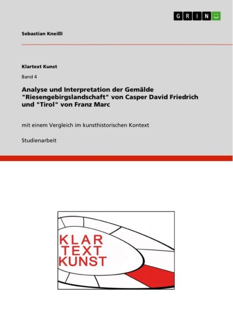 Analyse und Interpretation der Gemälde "Riesengebirgslandschaft" von Casper David Friedrich und "Tirol" von Franz Marc - Sebastian Kneißl