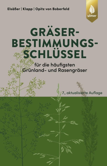 Gräserbestimmungsschlüssel für die häufigsten Grünland- und Rasengräser - Martin Elsäßer, Ernst Klapp, Wilhelm Opitz von Boberfeld