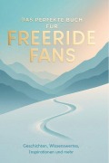 Cover-Bild zum Titel 'Das perfekte Buch für Freeride-Fans' von 'Samuel Möller'