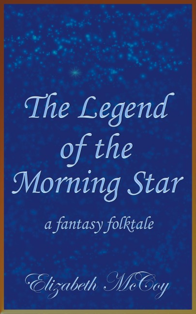 The Legend of the Morning Star (Lord Alchemist, #7) - Elizabeth Mccoy