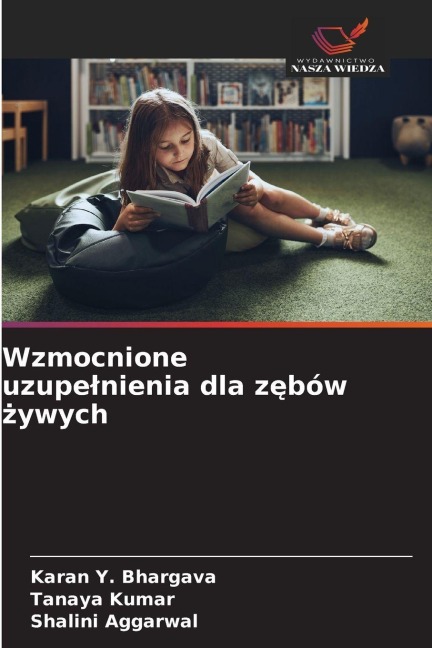 Wzmocnione uzupe¿nienia dla z¿bów ¿ywych - Karan Y. Bhargava, Tanaya Kumar, Shalini Aggarwal