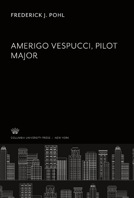 Amerigo Vespucci. Pilot Major - Frederick J. Pohl