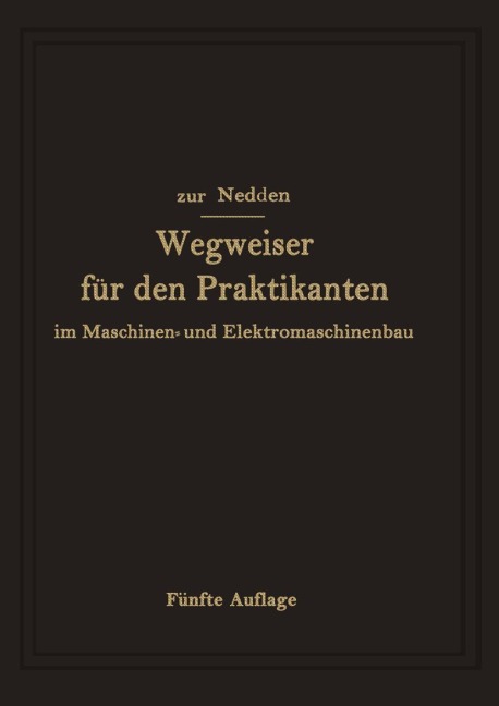 Wegweiser für den Praktikanten im Maschinen- und Elektromaschinenbau - Franz Zur Nedden, Herwarth Von Renesse