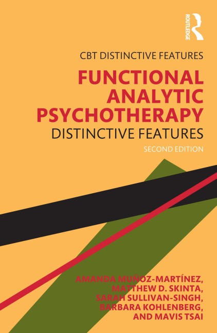 Functional Analytic Psychotherapy - Amanda Muñoz-Martínez, Sarah Sullivan-Singh, Barbara Kohlenberg, Matthew D. Skinta, Mavis Tsai