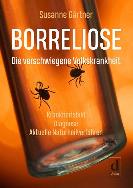 Borreliose - Die verschwiegene Volkskrankheit - Susanne Gärtner