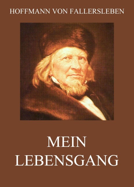 Mein Lebensgang - Hoffmann Von Fallersleben