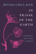 Cover-Bild zum Titel 'In Praise of the Earth' von 'Byung-Chul Han'