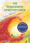 Die Hebammen-Sprechstunde - Ingeborg Stadelmann