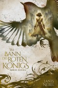 Cover-Bild zum Titel 'Im Bann des Roten Königs' von 'Janis Nebel'