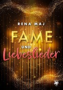 Cover-Bild zum Titel 'Fame und Liebeslieder' von 'Rena Maj'