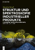 Struktur und Spektroskopie Industrieller Produkte - Manfred Kraft