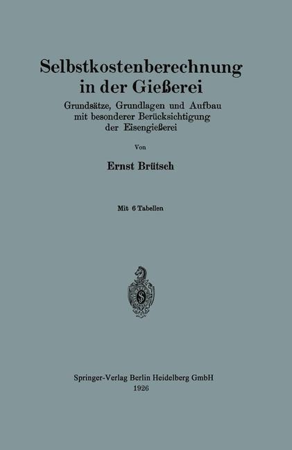 Selbstkostenberechnung in der Gießerei - Ernst Brütsch