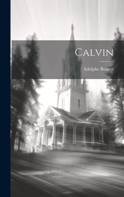 Calvin - Adolphe Bossert