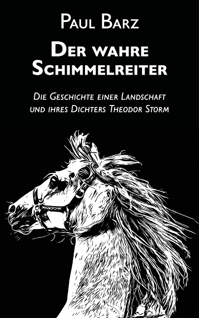 Der wahre Schimmelreiter - Paul Barz