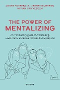 Cover-Bild zum Titel 'The Power of Mentalizing' von 'Joost Hutsebaut, Miriam van Vessem, Liesbet Nijssens'