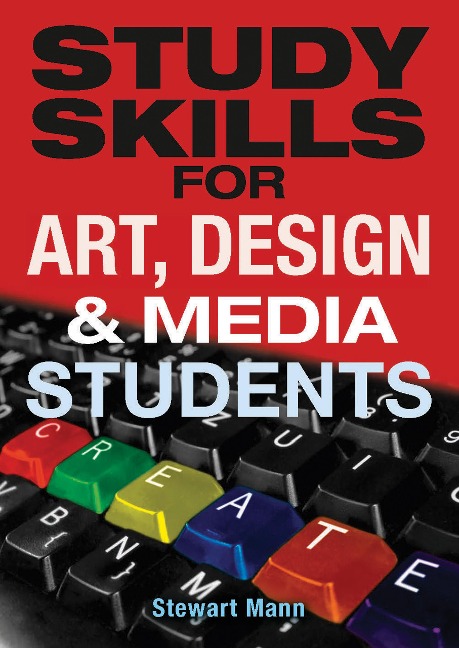 Study Skills for Art, Deisgn and Media Students - Stewart Mann