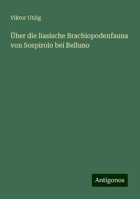 Über die liasische Brachiopodenfauna von Sospirolo bei Belluno - Viktor Uhlig