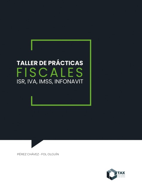 Taller de prácticas fiscales 2025 - José Pérez Chávez, Raymundo Fol Olguín