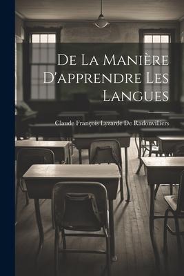 De La Manière D'apprendre Les Langues - Claude François Lyzar de Radonvilliers