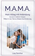 Cover-Bild zum Titel 'M.A.M.A. - Mein Alltag mit Anbindung' von 'Lisa Peinthor'