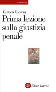 Cover-Bild zum Titel 'Prima lezione sulla giustizia penale' von 'Glauco Giostra'