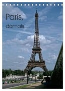 Cover-Bild zum Titel 'Paris, damals ... (Tischkalender 2026 DIN A5 hoch), CALVENDO Monatskalender' von 'Michael Schulz-Dostal'