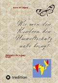 Cover-Bild zum Titel 'Wie man den Kindern den Umweltschutz nahe bringt' von 'Inken Dietzmann'