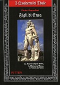 Cover-Bild zum Titel 'Figli di Enea. La stirpe di origine divina, la missione di Roma, il primato dell'Italia' von 'Pietro Cappellari'