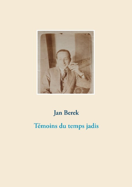 Témoins du temps jadis - Jan Berek