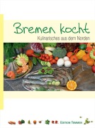 Cover-Bild zum Titel 'Bremen kocht' von 'Christiane Gartner, Lutz Liffers'