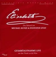 Elisabeth-Das Musical-Gesamtaufnahme - Original Cast Wien 2005