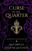 Cover-Bild zum Titel 'Curse in the Quarter (Bourbon Street Shadows)' von 'Heidi Mclaughlin, Amy Briggs'