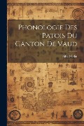 Cover-Bild zum Titel 'Phonologie Des Patois Du Canton De Vaud' von 'Alfred Odin'