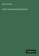 Ueber Genossenschaftswesen - Eduard Pfeiffer